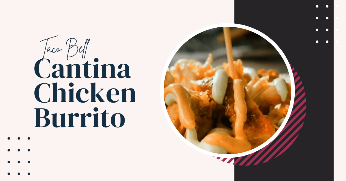 Cantina Chicken Burrito Calories & Price