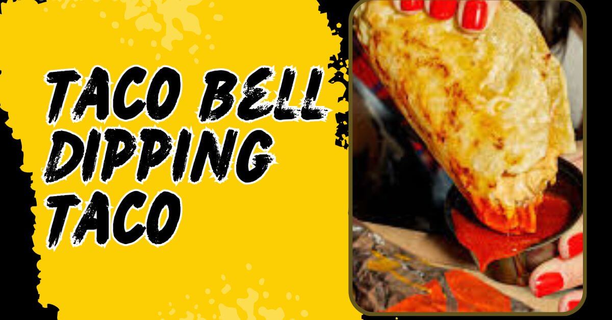 Taco Bell Dipping Taco