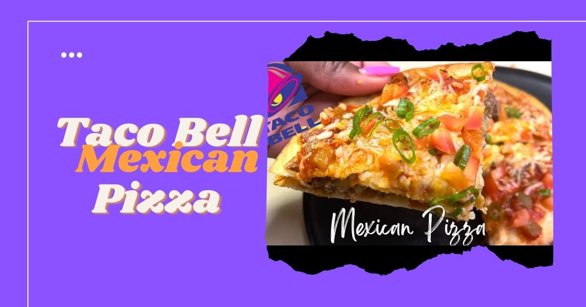 Taco Bell Mexican Pizza Recipe