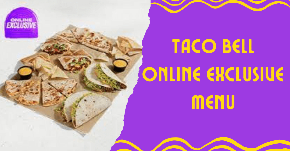 Taco Bell Online Exclusive Menu