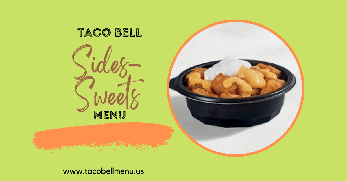 Taco Bell Sides & Sweets Menu: Delicious Treats & Perfect Pairing