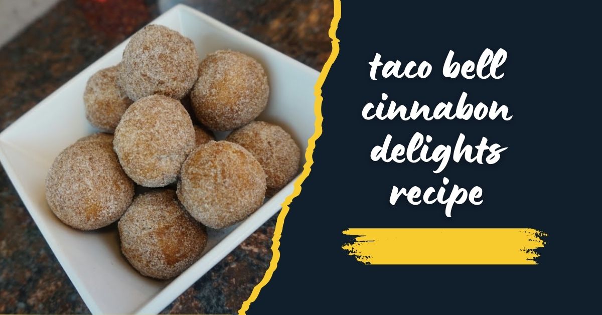 taco bell cinnabon delights recipe